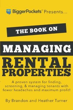 portada The Book on Managing Rental Properties: A Proven System for Finding, Screening, and Managing Tenants with Fewer Headaches and Maximum Profits (en Inglés)