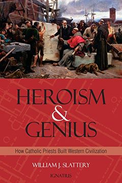portada Heroism and Genius: How Catholic Priests Built Western Civilization (en Inglés)
