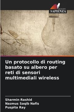 portada Un protocollo di routing basato su albero per reti di sensori multimediali wireless (en Italiano)