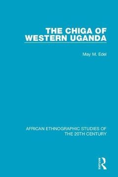 portada The Chiga of Western Uganda (en Inglés)