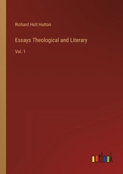portada Essays Theological and Literary: Vol. 1