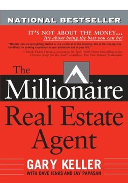 portada The Millionaire Real Estate Agent: It's not About the Money. It's About Being the Best you can be! (en Inglés)