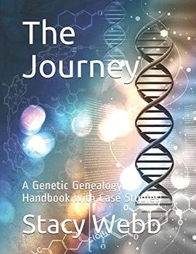 portada The Journey: A Genetic Genealogy Handbook With Case Studies (en Inglés)