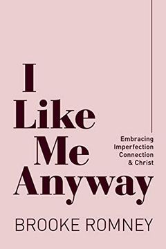 portada I Like me Anyway: Embracing Imperfection, Connection & Christ 