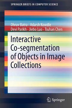 portada interactive co-segmentation of objects in image collections (en Inglés)