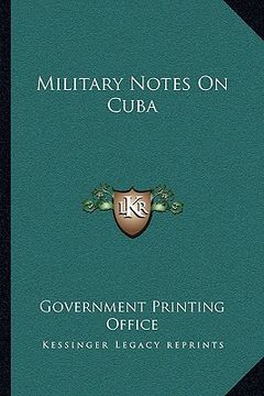 portada military notes on cuba (en Inglés)