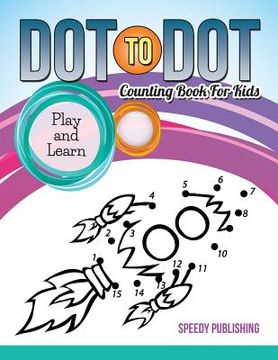 portada Dot To Dot Counting Book For Kids: Play and Learn (en Inglés)