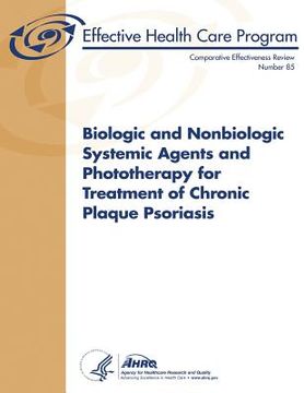 portada Biologic and Nonbiologic Systemic Agents and Phototherapy for Treatment of Chronic Plaque Psoriasis: Comparative Effectiveness Review Number 85 (in English)