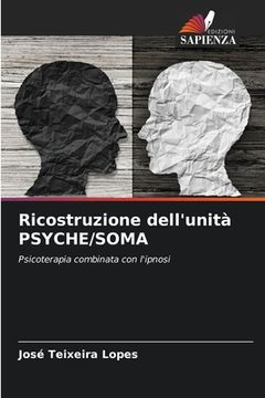 portada Ricostruzione dell'unità PSYCHE/SOMA (in Italian)