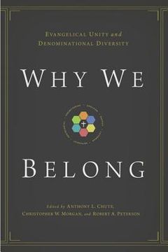 portada why we belong: evangelical unity and denominational diversity (en Inglés)