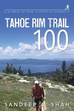 portada Tahoe Rim Trail 100: A Glimpse of Pain. A Taste of Humanity (en Inglés)