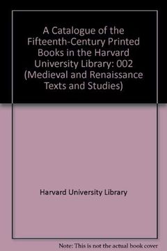 portada A Catalogue of the Fifteenth Century Printed Books in the Harvard University Library Volume 2: Books Printed in Rome and Venice (en Inglés)