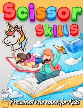 portada Scissor Skills Preschool Workbook for Kids: A Fun Cutting Practice Activity Book for Toddlers and Kids ages 3-5: Scissor Practice for Preschool - Fun (en Inglés)