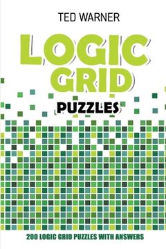 portada Logic Grid Puzzles: Toichika Puzzles - 200 Logic Grid Puzzles With Answers (en Inglés)