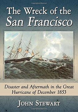 portada The Wreck of the san Francisco: Disaster and Aftermath in the Great Hurricane of December 1853 (en Inglés)