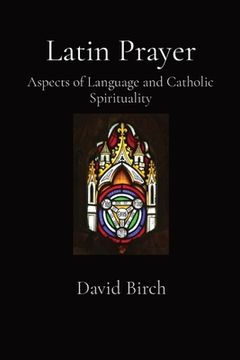 portada Latin Prayer: Aspects of Language and Catholic Spirituality (in English)