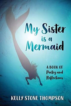 portada My Sister is a Mermaid: A Book of Poetry and Reflections (en Inglés)