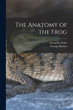 portada The Anatomy of the Frog (en Inglés)