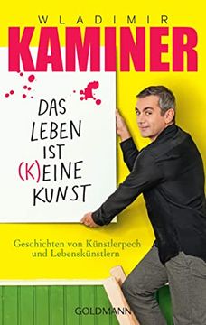 portada Das Leben ist Keine Kunst: Geschichten von Künstlerpech und Lebenskünstlern (in German)