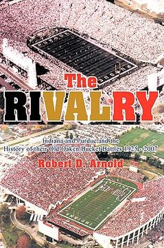 portada the rivalry: indiana and purdue and the history of their old oaken bucket battles 1925 - 2002 (in English)