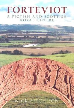 portada forteviot: a pictish and scottish royal centre