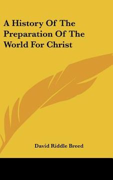 portada a history of the preparation of the world for christ (en Inglés)