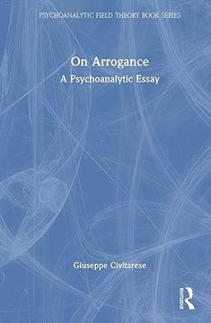 portada On Arrogance (Psychoanalytic Field Theory Book Series) (in English)