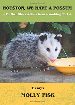 portada Houston, We Have a Possum: Further Observations from a Working Poet (en Inglés)