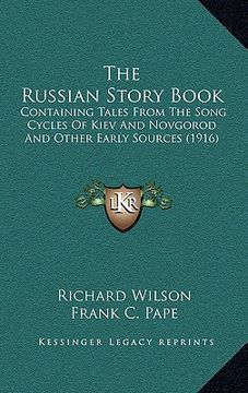 portada the russian story book: containing tales from the song cycles of kiev and novgorod and other early sources (1916) (in English)