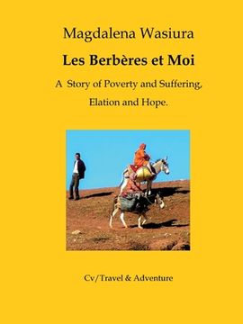 portada Les Berbères et Moi: A Story of Poverty and Suffering, Elation and Hope. (en Inglés)