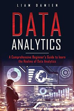 portada Data Analytics: A Comprehensive Beginner’S Guide to Learn the Realms of Data Analytics: 1 (en Inglés)