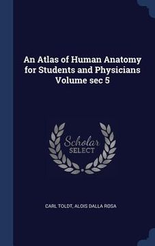 portada An Atlas of Human Anatomy for Students and Physicians Volume sec 5 (en Inglés)