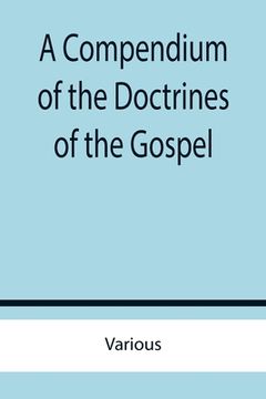 portada A Compendium of the Doctrines of the Gospel (en Inglés)