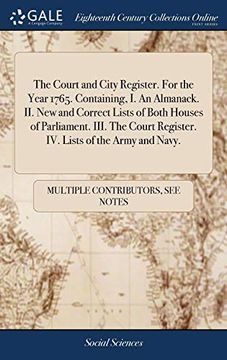 portada The Court and City Register. For the Year 1765. Containing, i. An Almanack. Ii. New and Correct Lists of Both Houses of Parliament. Iii. The Court Register. Iv. Lists of the Army and Navy.