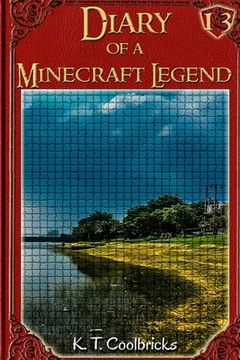 portada Diary of a Minecraft Legend: Book 13 (en Inglés)