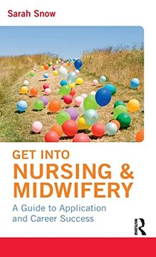 portada Get Into Nursing & Midwifery: A Guide to Application and Career Success (en Inglés)