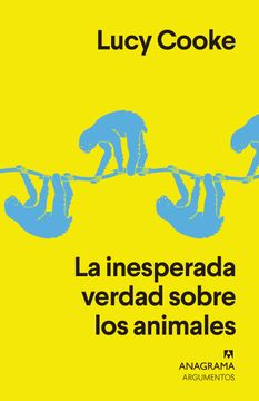 portada La Inesperada Verdad Sobre Los Animales (in Spanish)
