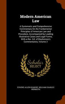 portada Modern American Law: A Systematic and Comprehensive Commentary On the Fundamental Principles of American Law and Procedure, Accompanied by (en Inglés)