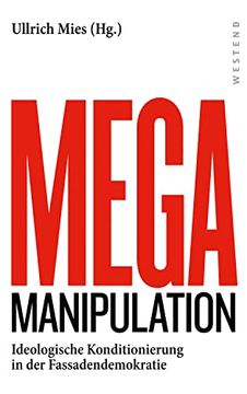 portada Mega Manipulation: Ideologische Konditionierung in der Fassadendemokratie (en Alemán)