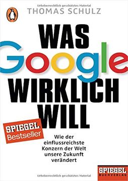 portada Was Google Wirklich Will: Wie der Einflussreichste Konzern der Welt Unsere Zukunft Verändert - ein Spiegel-Buch (en Alemán)
