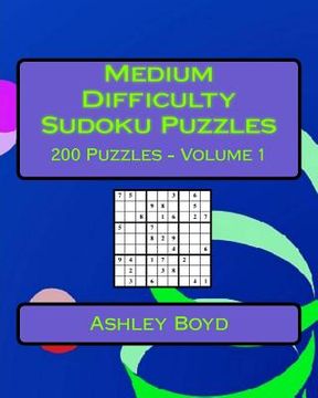 portada Medium Difficulty Sudoku Puzzles Volume 1: 200 Medium Sudoku Puzzles For Intermediate Players (in English)