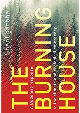portada The Burning House: A Buddhist Response to the Climate and Ecological Emergency (en Inglés)