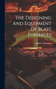 portada The Designing and Equipment of Blast Furnaces (en Inglés)
