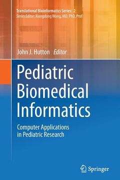 portada Pediatric Biomedical Informatics: Computer Applications in Pediatric Research (en Inglés)
