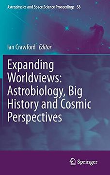 portada Expanding Worldviews: Astrobiology, big History and Cosmic Perspectives: 58 (Astrophysics and Space Science Proceedings) (en Inglés)