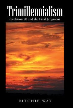 portada Trimillennialism: Revelation 20 and the Final Judgment (in English)
