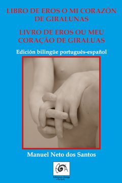 portada Libro de Eros o mi Corazón de Giralunas/Livro de Eros ou meu Coração de Giraluas (in Spanish)