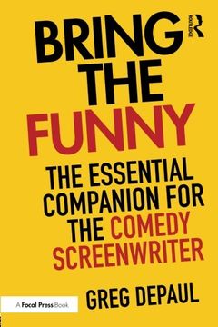 portada Bring the Funny: The Essential Companion for the Comedy Screenwriter
