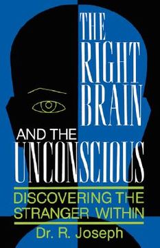 portada the right brain and the unconscious: discovering the stranger within (en Inglés)