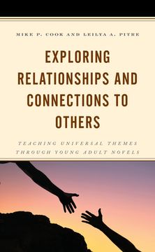 portada Exploring Relationships and Connections to Others: Teaching Universal Themes through Young Adult Novels (in English)